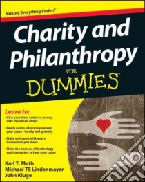 Charity & Philanthropy For Dummies libro in lingua di Muth Karl, Lindenmayer Michael, Kluge John, Drayton Bill (FRW)