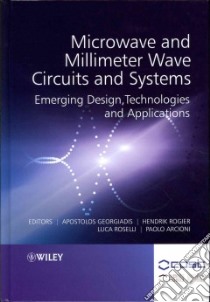 Microwave and Millimeter Wave Circuits and Systems libro in lingua di Georgiadis Apostolos (EDT), Rogier Hendrik (EDT), Rosselli Luca (EDT), Arcioni Paolo (EDT)