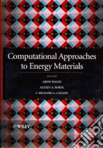 Computational Approaches to Energy Materials libro in lingua di Richard Catlow