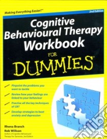 Cognitive Behavioural Therapy Workbook For Dummies libro in lingua di Branch Rhena, Willson Rob