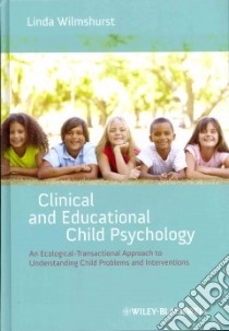 Clinical and Educational Child Psychology libro in lingua di Wilmshurst Linda
