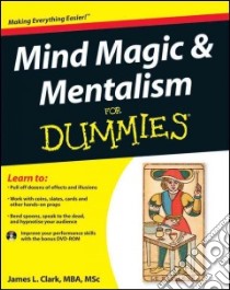Mind Magic & Mentalism for Dummies libro in lingua di Clarke James L.