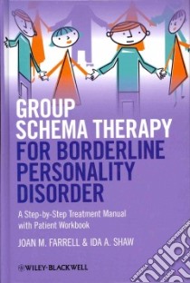Group Schema Therapy for Borderline Personality Disorder libro in lingua di Farrell Joan M., Shaw Ida