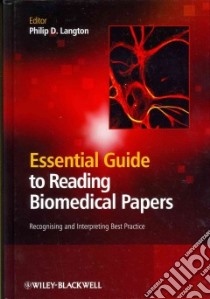 Essential Guide to Reading Biomedical Papers libro in lingua di Langton Phil (EDT)