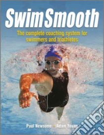 Swim Smooth libro in lingua di Newsome Paul, Young Adam