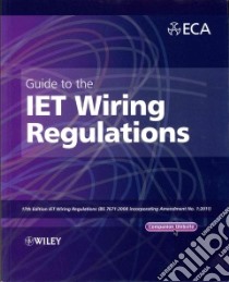 Guide to the IET Wiring Regulations libro in lingua di Electrical Contractors' Association (COR)