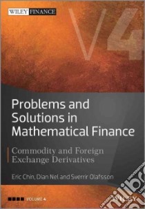Problems and Solutions in Mathematical Finance libro in lingua di Chin Eric, Olafsson Sverrir, Nel Dian