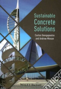 Sustainable Concrete Solutions libro in lingua di Georgopoulos Costas, Minson Andrew