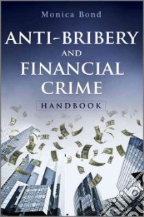 Anti-Bribery and Financial Crime Handbook libro in lingua di Bond Monica
