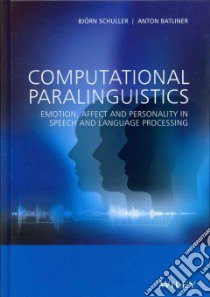 Computational Paralinguistics libro in lingua di Schuller Bjorn W., Batliner Anton M.