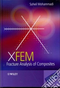 Xfem Fracture Analysis of Composites libro in lingua di Mohammadi Soheil