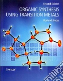 Organic Synthesis Using Transition Metals libro in lingua di Bates Roderick