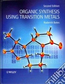 Organic Synthesis Using Transition Metals libro in lingua di Bates Roderick