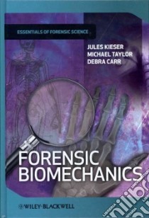 Forensic Biomechanics libro in lingua di Kieser Jules, Taylor Michael, Carr Debra