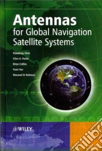 Antennas for Global Navigation Satellite Systems libro in lingua di Chen Xiaodong, Parini Clive G., Collins Brian, Yao Yuan, Rehman Masood Ur