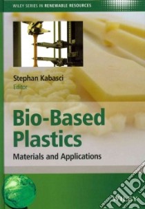 Bio-Based Plastics libro in lingua di Kabasci Stephan (EDT)