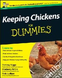 Keeping Chickens For Dummies libro in lingua di Pammy Riggs