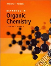 Keynotes in Organic Chemistry libro in lingua di Parsons Andrew F.