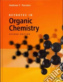Keynotes in Organic Chemistry libro in lingua di Parsons Andrew F.