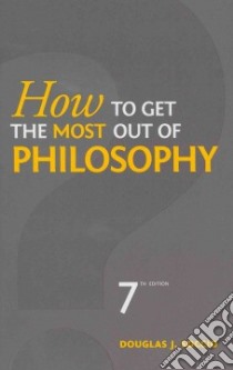 How To Get The Most Out Of Philosophy libro in lingua di Douglas Soccio