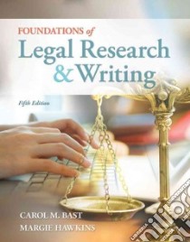 Foundations of Legal Research and Writing libro in lingua di Bast Carol M., Hawkins Margie