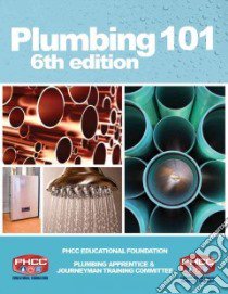 Plumbing 101 libro in lingua di Plumbing-Heating-Cooling-Contractors-National Association Educational Foundation (COR)