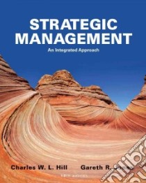 Strategic Management Theory libro in lingua di Hill Charles W. L., Jones Gareth R.