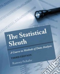 The Statistical Sleuth libro in lingua di Ramsey Fred L., Schafer Daniel W.