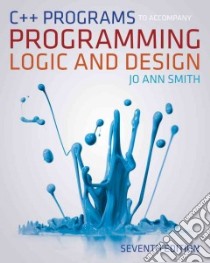 C++ Programs to Accompany Programming Logic and Design libro in lingua di Joyce Farrell