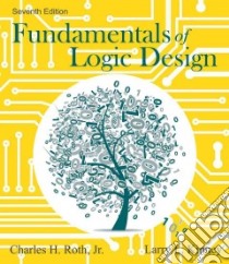 Fundamentals of Logic Design libro in lingua di Roth Charles H. Jr., Kinney Larry L.