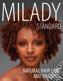 Milady Standard Natural Hair Care and Braiding libro in lingua di Bailey Diane Carol