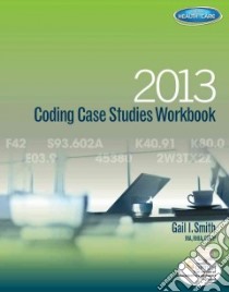 Coding Case Studies 2013 libro in lingua di Smith Gail I.