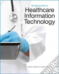 Introduction to Healthcare Information Technology libro in lingua di Ciampa Mark, Revels Mark Ph.D.