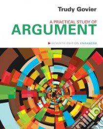 A Practical Study of Argument libro in lingua di Govier Trudy