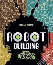Robot Building For Teens libro in lingua di Salemi Behnam