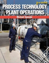 Process Technology Plant Operations libro in lingua di Speegle Michael