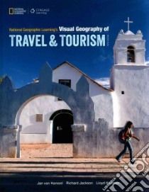 National Geographic Learning's Visual Geography of Travel and Tourism libro in lingua di Van Harssel Jan, Jackson Richard, Hudman Lloyd