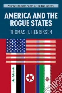 America and the Rogue States libro in lingua di Henriksen Thomas H.