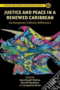 Justice and Peace in a Renewed Caribbean libro in lingua di Perkins Anna Kasafi (EDT), Chambers Donald (EDT), Porter Jacqueline (EDT)