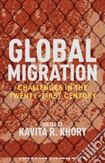 Global Migration libro in lingua di Khory Kavita R. (EDT)