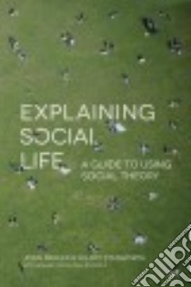 Explaining Social Life libro in lingua di Parker John, Stanworth Hilary, Mars Leonard (CON), Ransome Paul (CON)