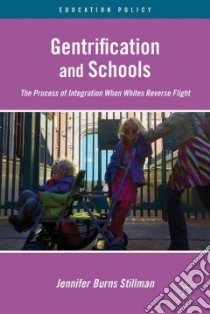 Gentrification and Schools libro in lingua di Stillman Jennifer Burns