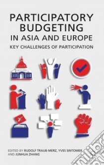 Participatory Budgeting in Asia and Europe libro in lingua di Sintomer Yves (EDT), Traub-merz Rudolf (EDT), Zhang Junhua (EDT), Herzberg Carsten (CON)