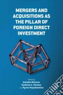 Mergers and Acquisitions As the Pillar of Foreign Direct Investment libro in lingua di Bitzenis Aristidis (EDT), Vlachos Vasileios A. (EDT), Papadimitrios Pyrros (EDT)