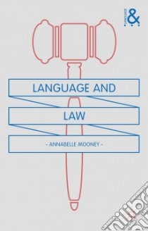 Language and Law libro in lingua di Mooney Annabelle