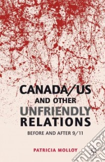 Canada/ US and Other Unfriendly Relations libro in lingua di Molloy Patricia
