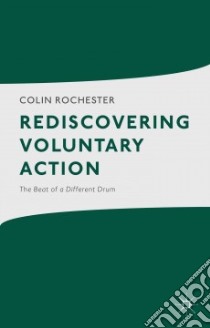 Rediscovering Voluntary Action libro in lingua di Rochester Colin