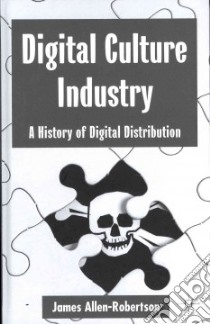 Digital Culture Industry libro in lingua di Allen-robertson James