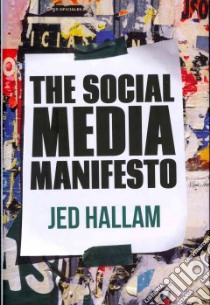 The Social Media Manifesto libro in lingua di Hallam Jed, Vallance Charles (FRW)