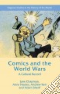 Comics and the World Wars libro in lingua di Chapman Jane, Hoyles Anna, Kerr Andrew, Sherif Adam